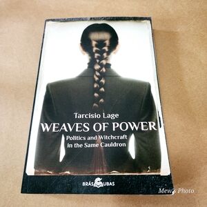 Weaves of Power: Politics and Witchcraft in the Same Cauldron